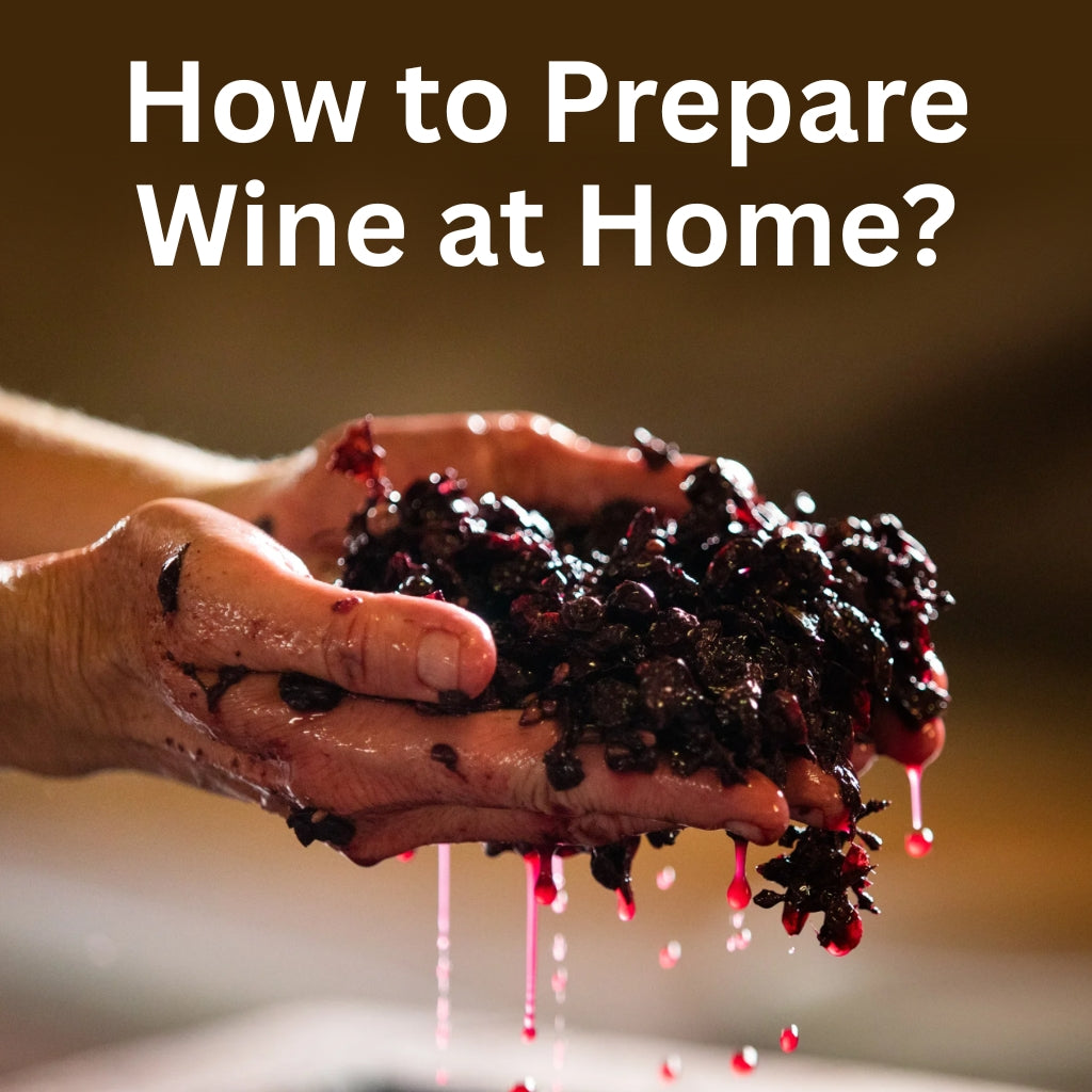 How to Prepare Wine at Home?